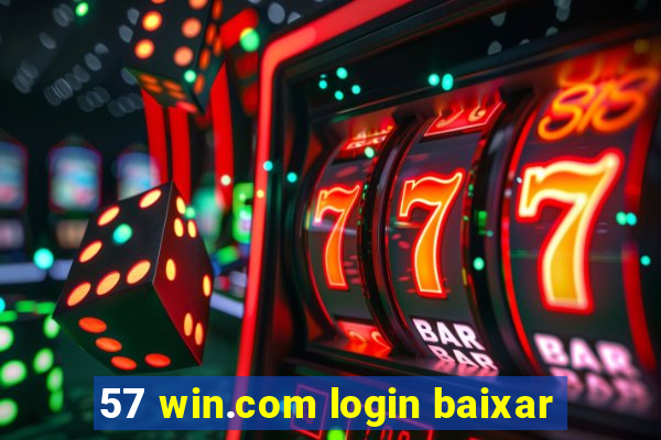 57 win.com login baixar